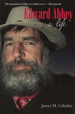 Edward Abbey: A Life - Cahalan, James M.