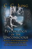 Psychology of the Unconscious: A Study of the Transformations and Symbolisms of the Libido