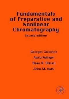 Fundamentals of Preparative and Nonlinear Chromatography - Guiochon, Georges; Felinger, Attila; Shirazi, Dean G G