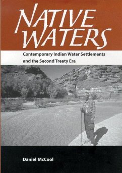 Native Waters: Contemporary Indian Water Settlements and the Second Treaty Era - McCool, Daniel C.