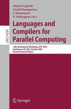 Languages and Compilers for Parallel Computing - Ayguadé, Eduard / Baumgartner, Gerald / Ramanujam, J. / Sadayappan, P.