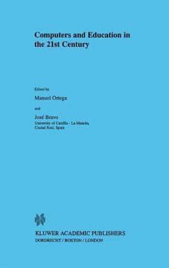 Computers and Education in the 21st Century - Ortega, Manuel / Bravo, Jos‚ (Hgg.)