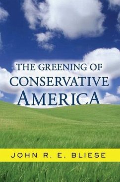 The Greening Of Conservative America - Bliese, John