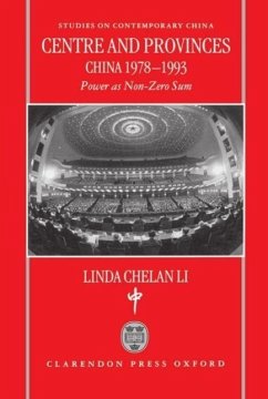 Centre and Provinces: China 1978-1993 - Li, Linda Chelan