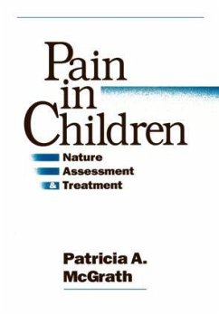 Pain in Children: Nature, Assessment, and Treatment - McGrath, Patricia A.; McGrath, P. A.; Patricia McGrath