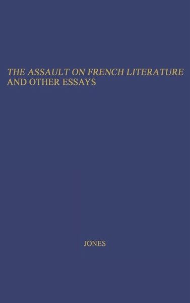 The Assault on French Literature, and Other Essays.
