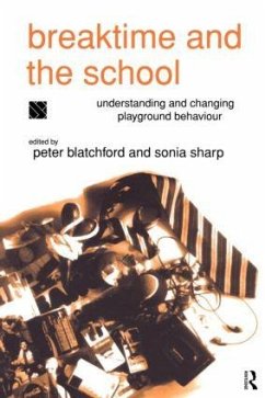 Breaktime and the School - Blatchford, Peter / Sharp, Sonia (eds.)