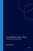 The Halakhah, Volume 1 Part 3: Within Israel's Social Order
