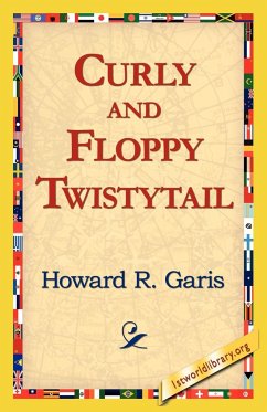 Curly and Floppy Twistytail - Garis, Howard R.