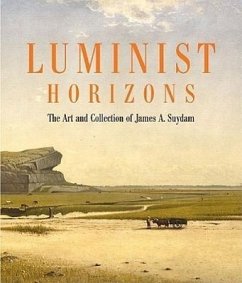 Luminist Horizons: The Art and Collection of James A. Suydam - Manthorne, Katherine; Mitchell, Mark Desaussure