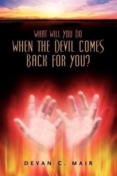 What Will You Do When The Devil Comes Back For You? - Mair, Devan C.