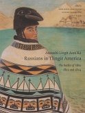 Anóoshi Lingít Aaní Ká / Russians in Tlingit America