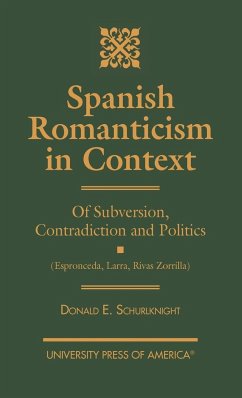 Spanish Romanticism in Context - Schurlknight, Donald E.