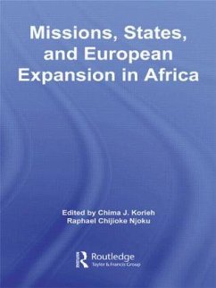 Missions, States, and European Expansion in Africa - Korieh, Chima J; Njoku, Raphael Chijioke