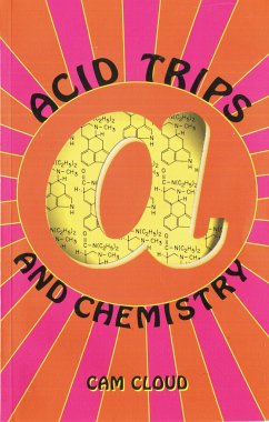 Acid Trips and Chemistry - Joy, Dan; Cloud, Cam