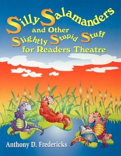 Silly Salamanders and Other Slightly Stupid Stuff for Readers Theatre - Fredericks, Anthony D.