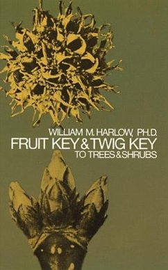 Fruit Key and Twig Key to Trees and Shrubs - Harlow, William M.