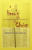 A Hero's Life in Christ A Hero's Life in Christ