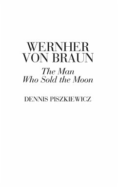 Wernher von Braun - Piszkiewicz, Dennis