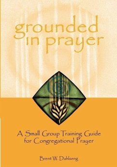 Grounded in Prayer Prtcpt - Dahlseng, Brent W