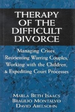 Therapy of the Difficult Divorce - Isaacs, Marla B; Montalvo, Braulio; Abelsohn, David