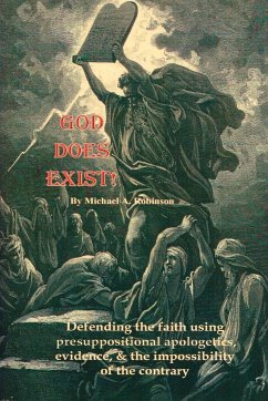 God Does Exist! - Robinson, Michael A.