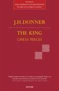 The King: Chess Pieces - Donner, J. H.