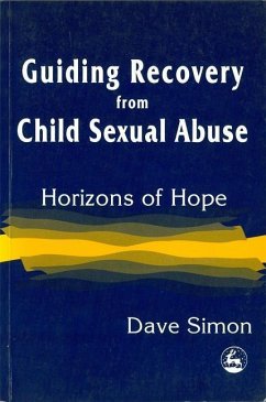 Guiding Recovery for Child Sex Abuse: Horizons of Hope - Simon, Dave