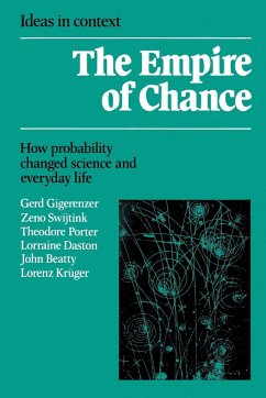 Empire of Chance - Gigerenzer, Gerd (Universitat Konstanz, Germany); Swijtink, Zeno (State University of New York, Buffalo); Porter, Theodore (University of Virginia)
