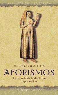 Aforismos : la esencia de la doctrina hipocrática - Hipócrates