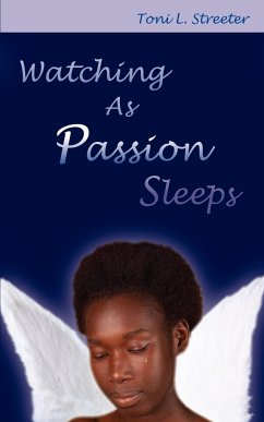 Watching As Passion Sleeps - Streeter, Toni L.