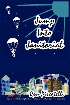 Jump Into Janitorial - Piscatelli, Ron