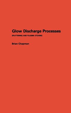 Glow Discharge Processes - Chapman, Brian