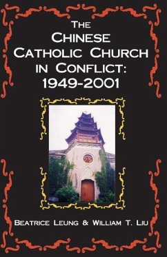 The Chinese Catholic Church in Conflict - Liu, William T.; Leung, Beatrice