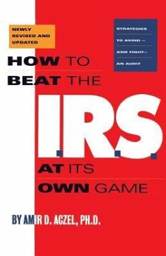 How to Beat the I.R.S. at Its Own Game - Aczel, Amir D