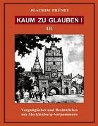 Kaum zu glauben ! Band III - Fründt, Joachim