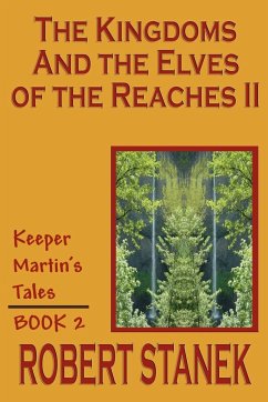 The Kingdoms and the Elves of the Reaches II (Keeper Martin's Tales, Book 2) - Stanek, Robert