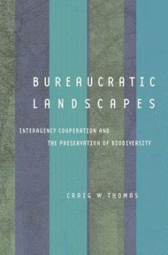 Bureaucratic Landscapes: Interagency Cooperation and the Preservation of Biodiversity - Thomas, Craig W.
