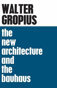 The New Architecture and The Bauhaus - Gropius, Walter