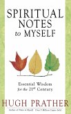 Spiritual Notes to Myself: Essential Wisdom for the 21st Century (Short Spiritual Meditations and Prayers)