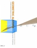 Geometric Algebra for Computer Science Geometric Algebra for Computer Science