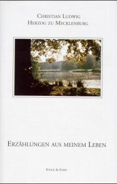 Erzählungen aus meinem Leben - Mecklenburg, Christian L. Herzog zu