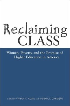 Reclaiming Class: Women, Poverty, and the Promise of Higher Education in America - Dahlberg, Sandra L.