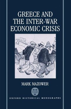 Greece and the Inter-War Economic Crisis - Mazower, Mark