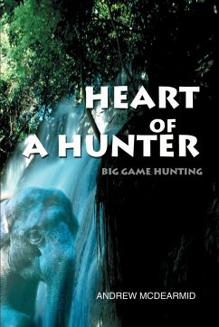 Heart of a Hunter - McDearmid, Andrew M.
