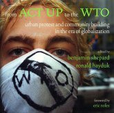 From ACT Up to the Wto: Urban Protest and Community Building in the Era of Globalization