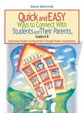 Quick and Easy Ways to Connect with Students and Their Parents, Grades K-8: Improving Student Achievement Through Parent Involvement