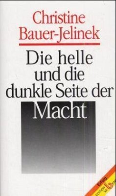 Die helle und die dunkle Seite der Macht - Bauer-Jelinek, Christine