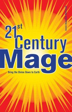 21st Century Mage: Bring the Divine Down to Earth - Newcomb, Jason Augustus
