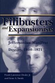 Filibusters and Expansionists: Jeffersonian Manifest Destiny, 1800-1821